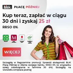 Zyskaj 25 zł w promocji zapłać mniej z BLIKIEM Płacę Później